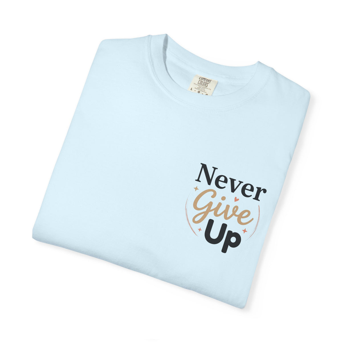 Never Give Up T-Shirt — Inspirational Motivational Tee - Berry S | KJ Global